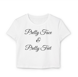 Pretty Face & Pretty Feet - Baby Tee