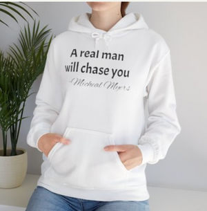 A Real Man Will Chase You Hoody